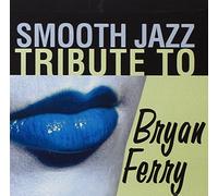 Smooth Jazz Tribute - Smooth Jazz Tribute to Bryan Ferry [New CD] Alliance MOD