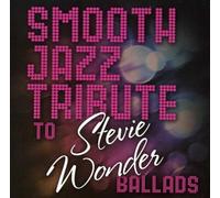 SMOOTH JAZZ TRIBUTE - Smooth Jazz Tribute to Stevie Wonder