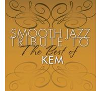 SMOOTH JAZZ TRIBUTE - Smooth Jazz Tribute to the Best of Kem