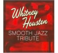 SMOOTH JAZZ TRIBUTE: SMOOTH JAZZ TRIBUTE TO WHITNEY HOUSTON - CD