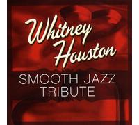 Cce Ent Smooth Jazz Tribute - Smooth Jazz tribute to Whitney Houston [COMPACT DISCS] USA import