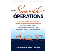 Smooth Operations: A practical guide to running better, more efficient, more reliable operations for mid-sized and smaller manufacturers and logistics sites, without big project teams and budgets.