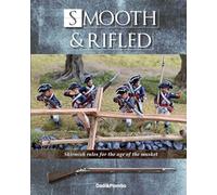 Smooth&Rifled: Skirmish rules for the age of the musket