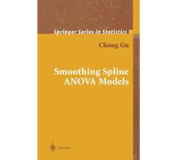 Smoothing Spline ANOVA Models (Springer Series in Statistics)