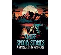 S'more Spooky Stories: A National Park Anthology