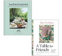 Smorgasbord Deliciously simple modern Scandinavian recipes By Signe Johansen & A Table for Friends By Skye McAlpine 2 Books Collection Set