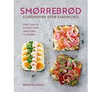 Smorrebrod: Scandinavian Open Sandwiches : More Than 50 Recipes, from Traditional to Modern