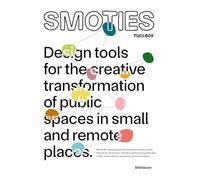 SMOTIES TOOLBOX: Design tools for the creative transformation of public spaces in small and remote places