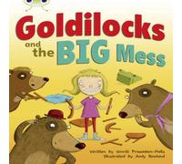 Smriti Prasadam-Halls Bug Club Guided Fiction Year 2 Orange A Goldilocks & The Big Mess Paperback Book Smriti Prasadam-Halls Multicolor