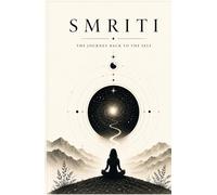 Smriti: The Journey Back to the Self
