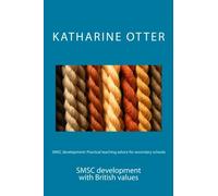 SMSC development: Practical teaching advice for secondary schools: SMSC development and British values
