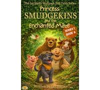 Smudgekins and the Enchanted Maze: The Izy Staffy Wolfpack Tall Tales Series - Book 6