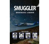 SMUGGLER - ROGER REAVES A MEMOIR