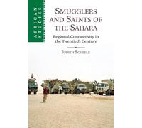 Smugglers and Saints of the Sahara – Regional Connectivity in the Twentieth Century (African Studies)