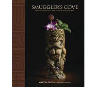 Smuggler's Cove: Exotic Cocktails, Rum, and the Cult of Tiki