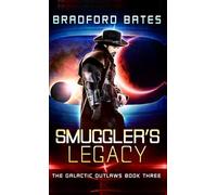 Smuggler's Legacy (The Galactic Outlaws)