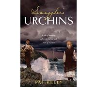 Smugglers Urchins: A tale of hardship, suffering, courage and most of all, love!