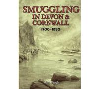 Smuggling in Devon & Cornwall 1700-1850