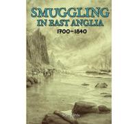 Smuggling in East Anglia 1700-1840