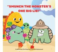 Smunch The Monster's One Big Lie: One little monster, one tall tale. One big lesson about telling the truth.