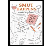 Smut Happens: An Adult Coloring Book