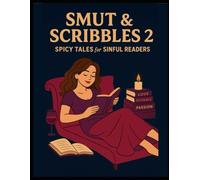 Smut & Scribbles 2: Spicy Tales for Sinful Readers