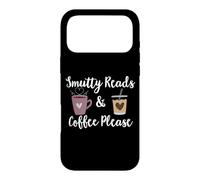 Smutty Reads and Coffee Please Dark Romance Book Smut Reader Case for iPhone 17 Pro Max