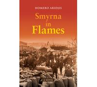 Smyrna in Flames, A Novel