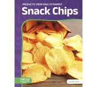 Snack Chips: From Idea to Market