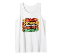 Snack DESISIONS Approved BY A Committee of Cravings Tank Top
