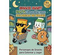 Snack Mart 24/7: Diversión para Colorear de Noche: Personajes de Snacks para Colorear y Jugar
