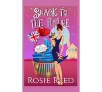 Snack to the Future: A fun paranormal cozy with a dash of romance (English Village Witch Cozy)