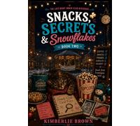 Snacks, Secrets & Snowflakes: Book Two of The Late-Night Snack Club Mysteries