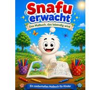 Snafu erwacht - Das Malbuch, das lebendig wird: Ein zauberhaftes Ausmalbuch für Kinder