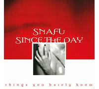 Snafu & Since The Day - Things You Barely Know