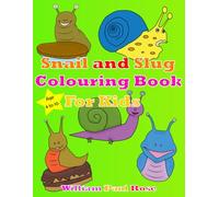 Snail and Slug Colouring Book For Kids Age 4 to 10.: 40 easy to moderate images with fun facts on snails and slugs.