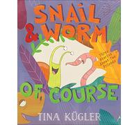 Snail and Worm, of Course