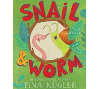 Snail and Worm: Three Stories About Two Friends – Clarion