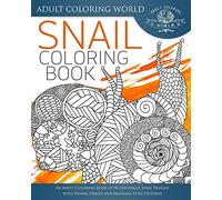 Snail Coloring Book: An Adult Coloring Book of 40 Zentangle Snails with Henna, Paisley and Mandala Style Patterns: Volume 25 (Animal Coloring Books for Adults)
