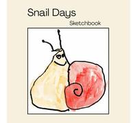 Snail Days Sketchbook: A simple, creative space for ideas, drawings & quiet moments