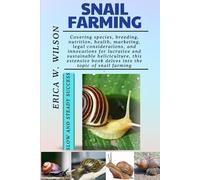 SNAIL FARMING: A Complete Guide to Sustainable and Profitable Heliculture