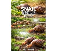 Snail Farming Guide: 7 Practical Steps to Raise Healthy Snails, Improve Growth, and Build a Profitable Small Farm