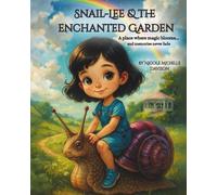 Snail-Lee & the Enchanted Garden: The Origin Story of Snail-Lee