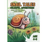 Snail Tales: Colorful Adventures!: A Snail-Themed Coloring Book Adventure for Kids Ages 4-8!