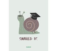 SNAILED IT. Notebook: Congratulations Graduation college Ruled Lined Notebook Gift Ideas for Elementary, High School, Seniors & College. Give this ... With a cute Snail with a graduation hat!