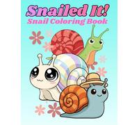 Snailed It!: Snail Coloring Book (Kids Coloring Books)