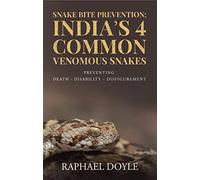 Snake Bite Prevention: India's 4 Common Venomous Snakes : PREVENTING DEATH - DISABILITY - DISFIGUREMENT