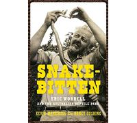 Snake-bitten: Eric Worrell and the Australian Reptile Park