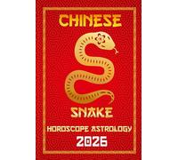 Snake Chinese Horoscope 2026: 6 (12 Chinese Zodiac Signs Astrology & Horoscope 2026)