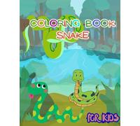 Snake Coloring Book: Fascinating Reptile Designs for Relaxation and Creativity: Unique Snake Illustrations, Intricate Patterns, and Stress-Relieving Pages for Kids, Teens, and Adults
